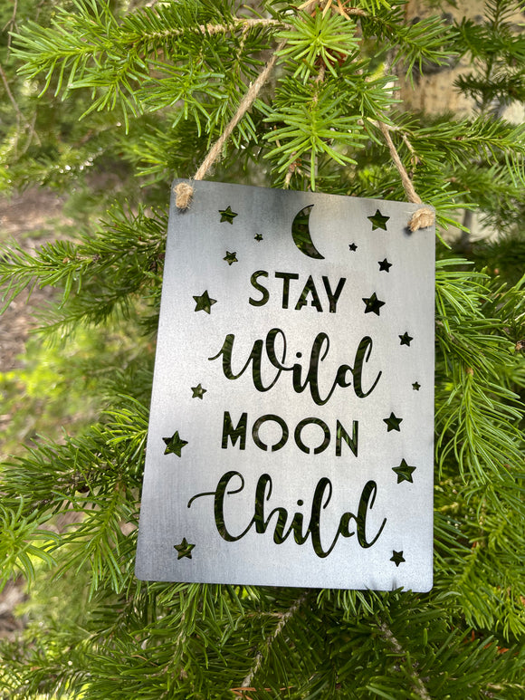 Stay Wild Moon Child Metal Sign 5