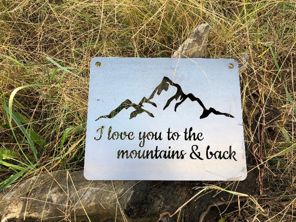 I Love You to the Mountains & Back - Metal Steel Sign