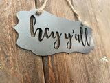 "Hey Y'all" Mini Rustic Raw Steel Farmhouse Welcome Sign