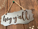 "Hey Y'all" Mini Rustic Raw Steel Farmhouse Welcome Sign