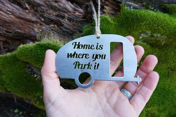 Home is Where you Park it - Metal Steel Ornament