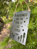 In Wilderness Lies the Hope of the World - 5" x 7" Mini Metal Sign