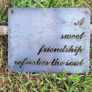 "A sweet friendship refreshes the soul" Metal Sign