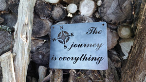 The Journey is everything...  with Compass Metal Sign 14" x 11"