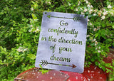 Go Confidently in the Direction of your Dreams - Metal Steel Sign