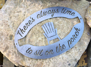 There's always time to sit on the porch Wall Decor