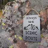 Always take the Scenic Route Mini 5X7 Metal Sign