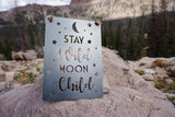 Stay Wild Moon Child Metal Sign 5" x 7"