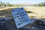 Go Confidently in the Direction of your Dreams - 5"x7" Min Metal Sign